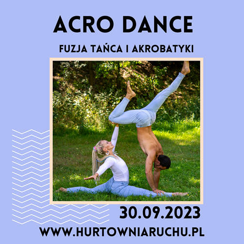 ACRO DANCE - czyli fuzja tańca i akrobatyki 